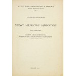 PAWŁOWSKI Eugeniusz - Nazwy miejscowe Sądeczyzny. T. 1: Ogólna charakterystyka nazewnictwa miejskiego sądeczyzny z 7 ilu...