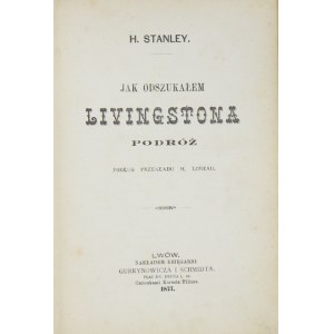 STANLEY H. - Jak odszukałem Livingstona. Podróż. Pierwsze polskie wydanie