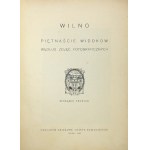 WILNO. Piętnaście widoków według zdjęć fotograficznych. Wyd. III. Wilno 1922. Księg. J. Zawadzkiego. 4, s. [2],...