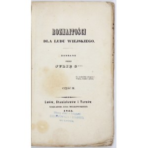 G[OCZAŁKOWSKA] Julia - Rozmaitości dla ludu wiejskiego. Zebrane przez Julię G*** [krypt.]. Cz. 3. Lwów,...