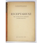 KOŁEK Aleksander - Receptariusz. 700 wybranych recept lekarza-praktyka. Kraków 1946. Druk. UJ. 8, s. VIII, 97, [3]...