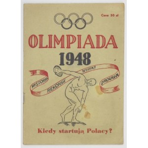 OLIMPIADA 1948. Historia, rekordy, wyniki, program. Kiedy startują Polacy? [Katowice 1948]. Nakł. Sport i Wczasy. 8,...