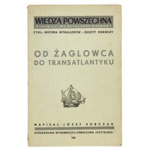 SOBCZAK Józef - Od żaglowca do transatlantyku. [Warszawa] 1948. Spółdzielnia Wydawniczo-Oświatowa Czytelnik. 8, s....