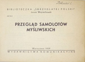 WOJCIECHOWSKI Janusz - Przegląd samolotów myśliwskich. Warszawa 1959. Wydawnictwo Komunikacyjne.16 podł, s....