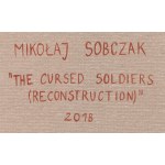 Mikołaj Sobczak (ur. 1989, Poznań), Żołnierze Wyklęci (Rekonstrukcja), 2018
