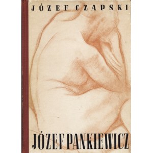 CZAPSKI Józef (1896-1993): Józef Pankiewicz (1866-1940). Life and work. Statements on art. [Warsaw]: M...