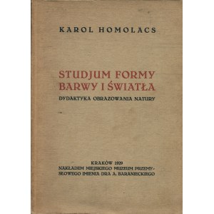 HOMOLACS Karol (1874-1962): Studjum formy barwy i światła...