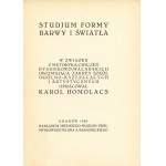 HOMOLACS Karol (1874-1962): Studjum formy barwy i światła...