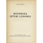 SEWERYN Tadeusz (1894-1975): Rozdroża sztuki ludowej. Warszawa: Centralny Instytut Kultury, 1948. - 143 s....