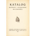 DIE WICHTIGSTE MILITÄRISCHE BUCHHANDLUNG. Katalog 1929 (auf dem Umschlag: 1929-1930). Warschau: Główna Księgarnia Wojskowa, 1929....