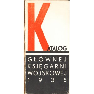 GŁÓWNA KSIEGARNIA WOJSKOWA. Katalog. 1935. Warszawa: Główna Księgarnia Wojskowa, 1935. - 175 s., 21,5 x 10...