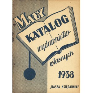 UNSER BUCHLADEN. Ein kleiner Katalog mit unseren eigenen Veröffentlichungen. Warschau: Nasza Ksiegarnia, 1938. - 55, [1] S., 16,5 cm....