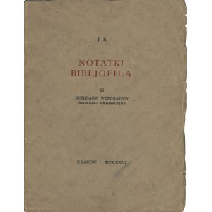SOKULSKI Justyn: Notes of a bibljophile. II. The bookseller of yesterday. Silhouette of an emigrant. Kraków: [outline of the author]....