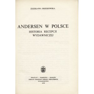 BRZOZOWSKA Zdzisława: Andersen in Polen. Historia recepcji wydawniczej. Wrocław: Ossolineum, 1970. - 122...