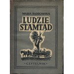 DĄBROWSKA Maria: Ludzie stamtąd. Eine Reihe von Geschichten. 5. Aufl. Warschau: Czytelnik, 1949. - 219, [2] S., 21,5 cm....