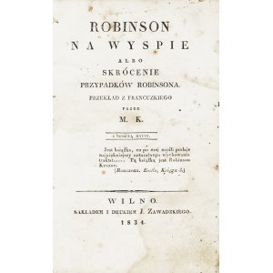 [DEFOE Daniel]: Robinson na wyspie albo skrócenie przypadków Robinsona. Przekład z francuzkiego przez M.K...