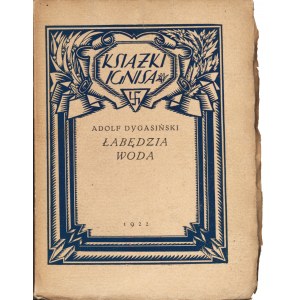 DYGASIŃSKI Adolf (1839-1902): Łabędzia woda. Warschau: Tow. Wyd. Ignis, 1922. - 125, [6] S., 18 cm, broschiert....