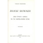 GRABOWSKI Tadeusz (1871-1960): Juliusz Słowacki. Sein Leben und Werk vor dem Hintergrund der zeitgenössischen Epoche. T. 1-2...