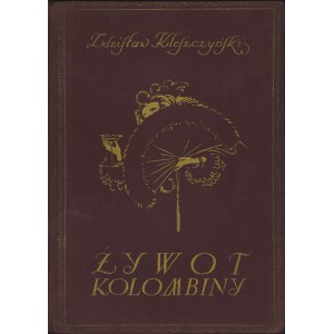 KLESZCZYŃSKI Zdzisław: Żywot Colombiny. Poemat. Z 33 barwnymi obrazami Stefana Norblina. Warszawa -Łódź: E...