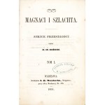 KOSINSKI Adam Amilkar (1814-1893): Magnates and nobility. Sketches of the past. T. 1-2 (of 3). Warsaw: circulation S...