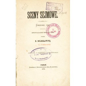 [KRASZEWSKI Józef Ignacy (1812-1887)]: Sejmowe Sceny sejmowe. Grodno 1793. Historische Erzählungen von B...