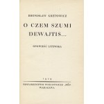 KRETOWICZ Bronisław: O czem szumi Dewajtis.... Opowieść litewska.Warschau: Tow. Wyd. Rój, 1929. - 217, [7] S...