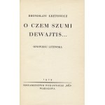 KRETOWICZ Bronislaw: O czem szumi Dewajtis.... Opowieść litewska.Warsaw: Tow. Wyd. Rój, 1929. - 217, [7] p....