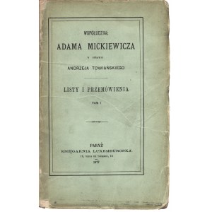 (MICKIEWICZ Adam, TOWIAŃSKI Andrzej): Adam Mickiewiczs Mitwisserschaft im Fall von Andrzej Towiański....