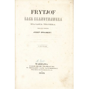 [TEGNER Esaias (1782-1846)]: Frytjof. Saga Skandynawska Izajasza Tegnera. Przełożył wierszem Józef Grajnert...