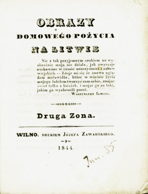 TYSZKIEWICZ Eustachy (1814-1873): Obrazy domowego pożycia na Litwie. Druga żona. Wilno: Druk. J. Zawadzkiego...