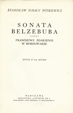 WITKIEWICZ Stanisław Ignacy (1885-1939): Sonata Belzebuba czyli prawdziwe zdarzenie w Mordowarze...