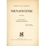 WITKIEWICZ Stanisław Ignacy: Nienasycenie. Część pierwsza: Przebudzenie. Część druga: Obłęd. Warszawa...