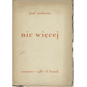 CZECHOWICZ Józef (1903-1939): Nichts mehr. Warschau: hrsg. von der Buchhandlung F. Hoesick, 1936. - 53, [2] S., 21 cm....