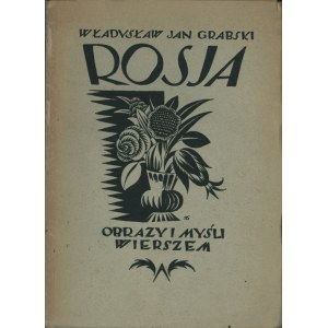 GRABSKI Władysław Jan (1901-1970): Rosja. Obrazy i myśli wierszem. Wyd. 1. (debiut). Warszawa: Tow. Wyd...