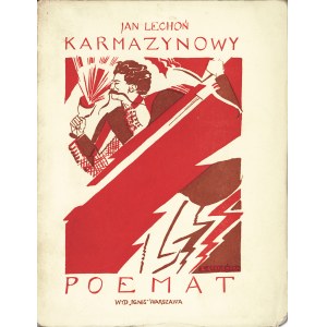 LECHOŃ Jan: Karmazynowy poemat. Wyd. 2. Warszawa: Tow. Wyd. Ignis, 1922. - 55, [2] s., 17,5 cm, brosz. wyd...