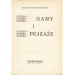 MŁODOŻENIEC Stanisław (1895-1959): Futuro - gamy und futuro - pejzaże. Wyd. 1. Warszawa: nakł. wydawł. Wąkopy...