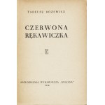 RÓŻEWICZ Tadeusz (1921-2014). Czerwona rękawiczka. Wyd. 1. [Kraków]: Spółdzielnia Wyd. Książka, 1948. - 56...