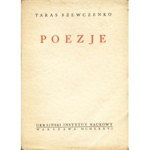 SZEWCZENKO Taras (1814-1861): Poezje. W przekładach: M. Bieńkowskiej, K. Dumańskiego, A.J. Gorzałczyńskiego...