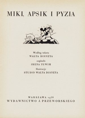 DISNEY Walt: Miki, Apsik i Pyzia. Według tekstu... napisała Irena Tuwim. Ilustracje Studio Walda Disneya...