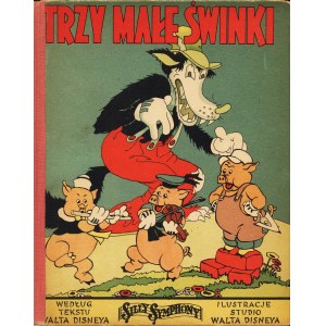DISNEY Walt: Die drei kleinen Schweinchen. Dem Text zufolge... Geschrieben von Marian Hemar. Illustrationen von Studio Wald Disney....