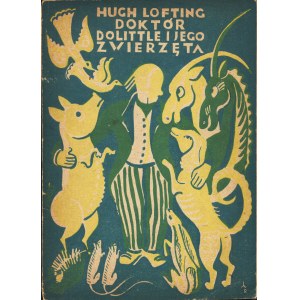 LOFTING Hugh (1886-1947): Doktór Dolittle i jego zwierzęta. Tłumaczenie Wandy Kragen (1893-1982)...
