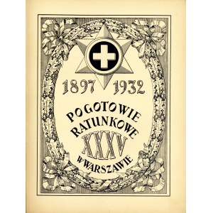 [POGOTOWIE RATUNKOWE] XXXV lat działalności Towarzystwa Doraźnej Pomocy Lekarskiej w Warszawie (1897-1932)...
