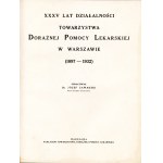 [POGOTOWIE RATUNKOWE] XXXV lat działalności Towarzystwa Doraźnej Pomocy Lekarskiej w Warszawie (1897-1932)...