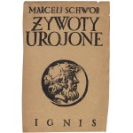 SCHWOB Marcel (1867-1905): Żywoty urojone. Tłumaczył z francuskiego Leon Schildenfeld Schiller...