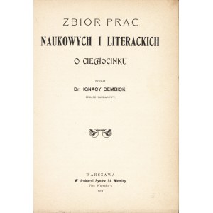 [CIECHOCINEK]. A collection of scientific and literary works about Ciechocinek. Collected by Dr. Ignacy Dembinski company doctor....