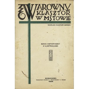 KANTOR-MIRSKI Marian (1884-1942): Warowny klasztor w Mstowie. Szkic historyczny z ilustracjami. Sosnowiec...