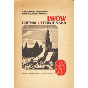 LWÓW i ziemia czerwieńska. [Praca zbiorowa]: Karol Maleczyński (1897-1968), Tadeusz Mańkowski (1878-1956)...