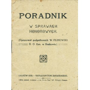 FILIMOWSKI Witold: Poradnik w sprawach honorowych. (Opracował podpułkownik... D. O. Gen. w Krakowie)...