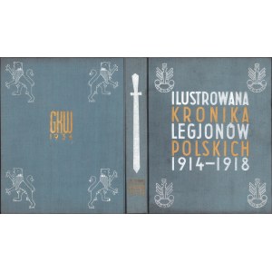 ILUSTROWANA Kronika Legjonów Polskich 1914-1918. Opracowali mjr. dypl. Eugenjusz Quirini i kpt...