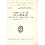 PODRĘCZNIK wyszkolenia wojskowo-kolejowego oddziałów K.P.W. T. 1. Drukowane jako rękopis...